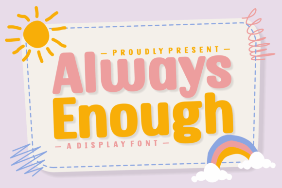 Always Enough: A Playful Display Font for Digital Branding