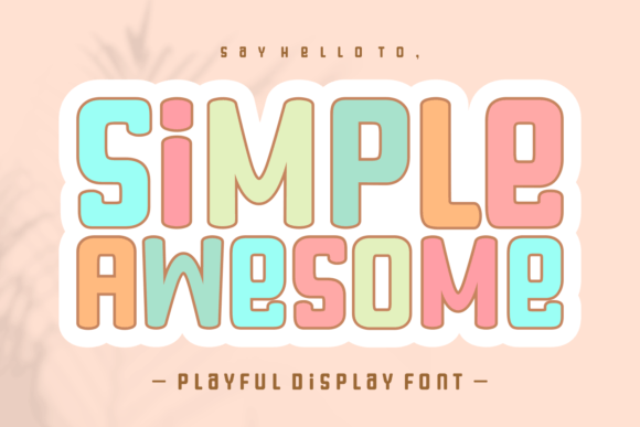 Simple Awesome: A Friendly Display Font for Real Branding